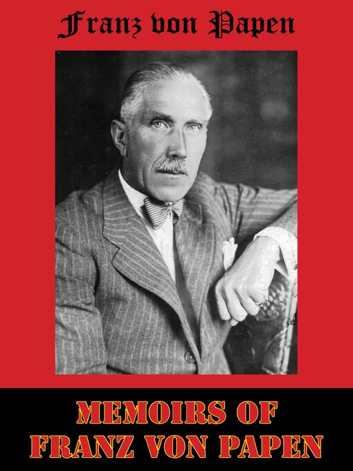 Title details for Memoirs of Franz von Papen by Franz von Papen - Available